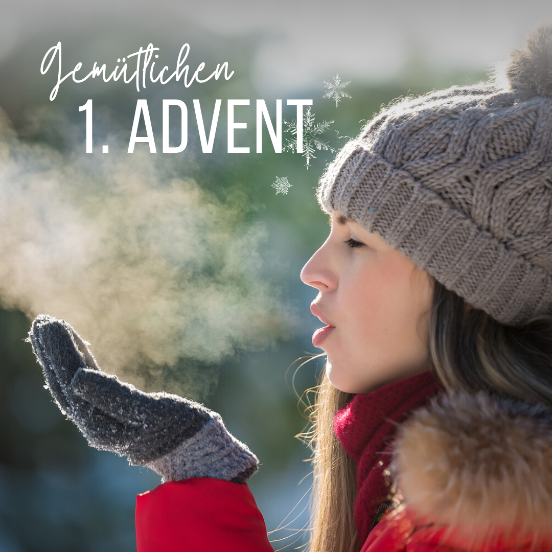 Junge Frau hält die Hand vor den Mund und haucht in die kalte Luft, oben links steht im Bild: Gemütlichen 1. Advent
